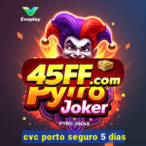 cvc porto seguro 5 dias